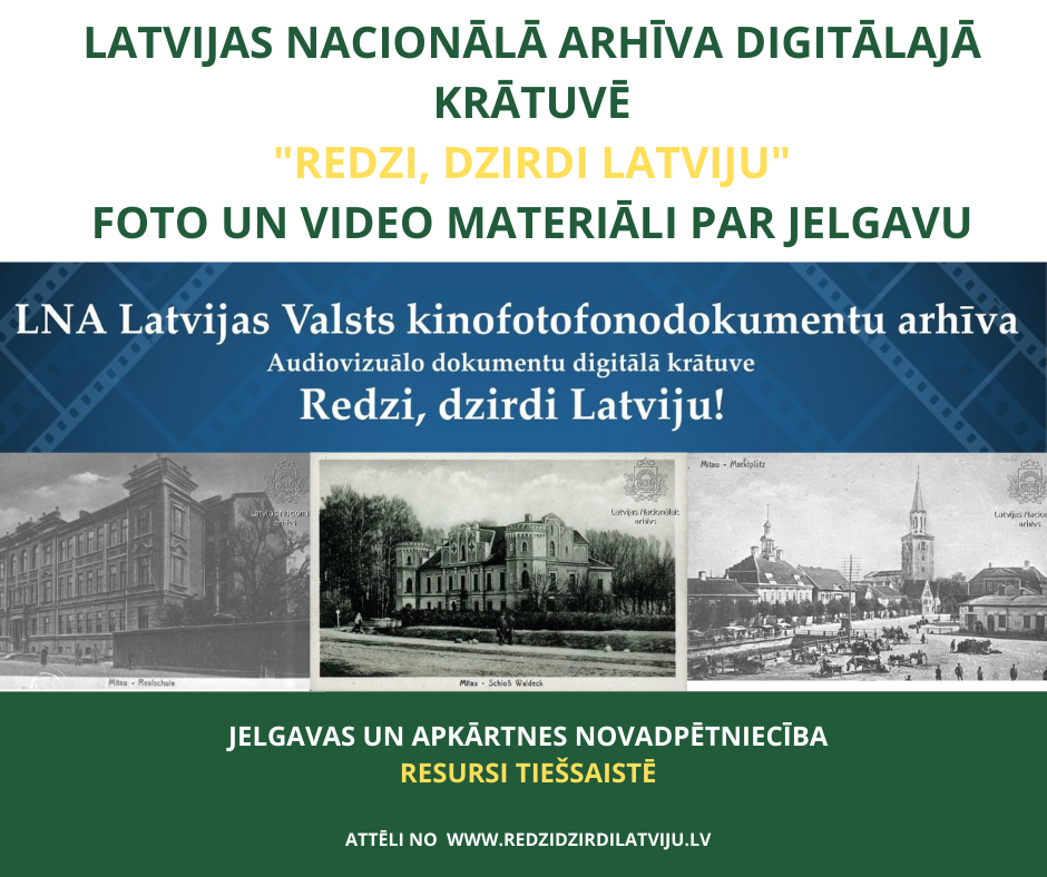 Foto un video materiāli par Jelgavu Latvijas Nacionālā arhīva digitālajā krātuvē “Redzi, dzirdi Latviju!”