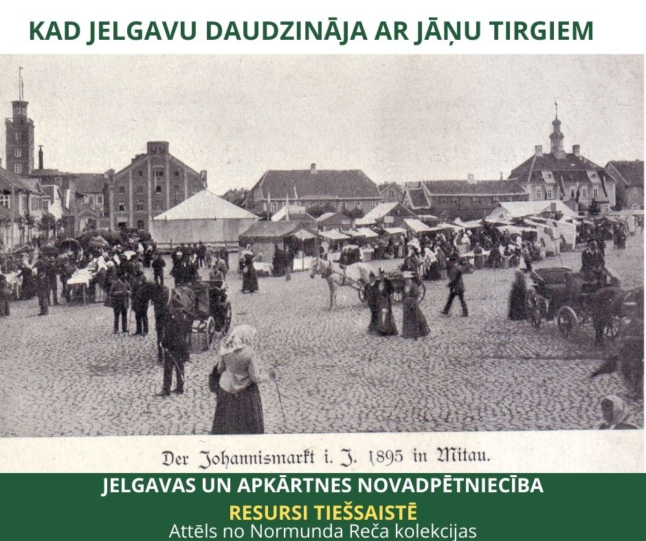 Kad Jelgavu daudzināja ar Jāņu tirgiem