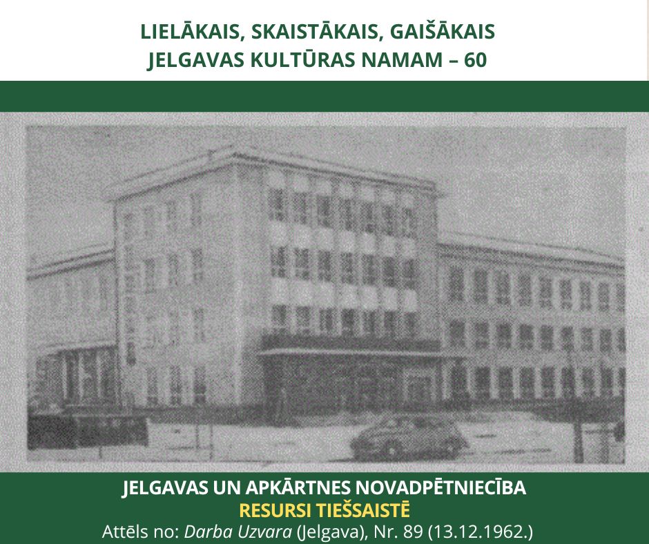 Lielākais, skaistākais, gaišākais. Jelgavas kultūras namam – 60