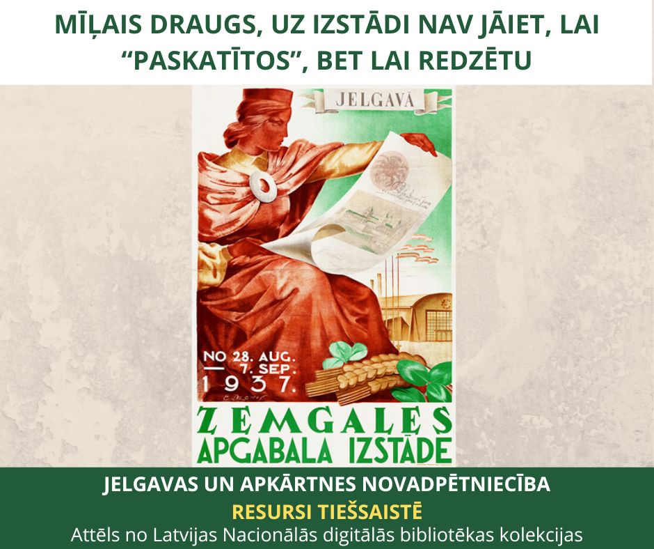 Mīļais draugs, uz izstādi nav jāiet, lai “paskatītos”, bet lai redzētu