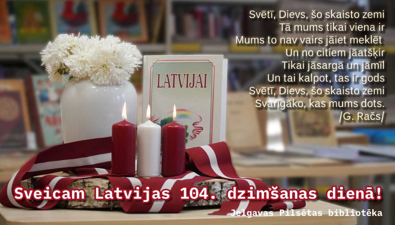Sveicam Latvijas 104. dzimšanas dienā!