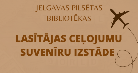   Jelgavas Pilsētas bibliotēkas lasītājas ceļojumu suvenīru izstāde