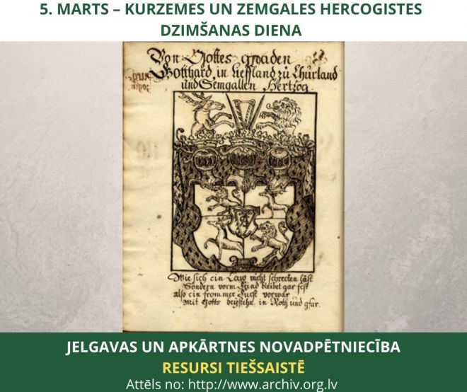 5. marts – Ducatus Curlandiae et Semigalliae (Kurzemes un Zemgales hercogistes) dzimšanas diena