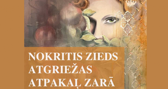 Aicinām uz izstādes “Nokritis zieds atgriežas atpakaļ zarā” atklāšanu