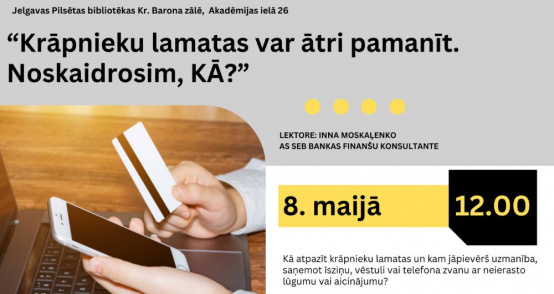 Atpazīsti krāpnieku lamatas!