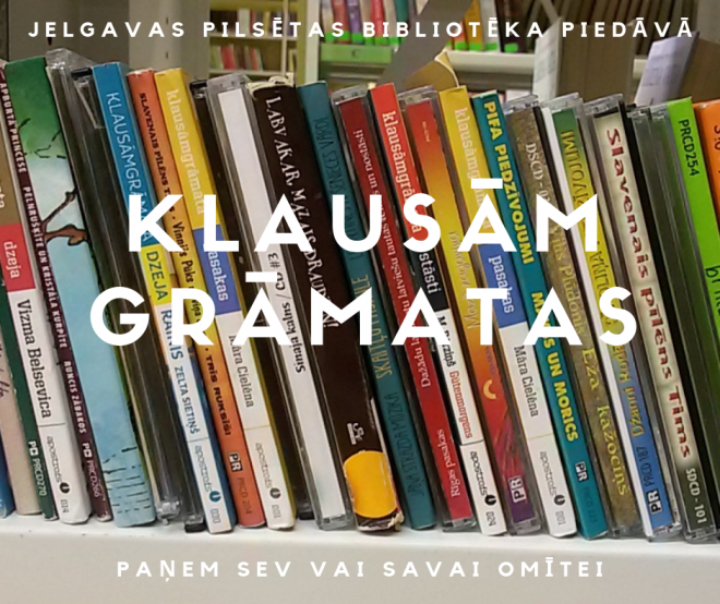 Jelgavas pilsētas bibliotēka piedāvā klausāmgrāmatas
