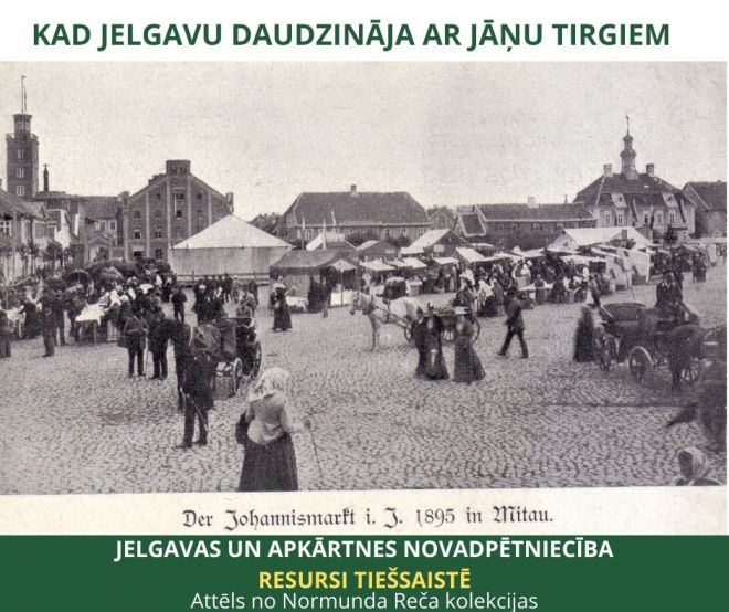 Kad Jelgavu daudzināja ar Jāņu tirgiem