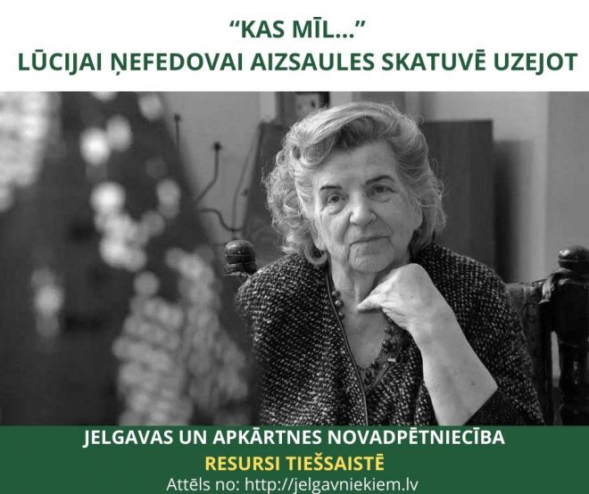 “Kas mīl...” Lūcijai Ņefedovai aizsaules skatuvē uzejot