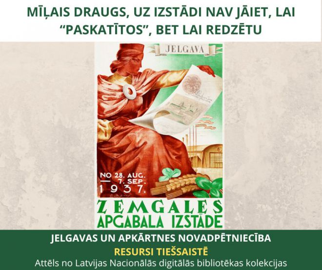 Mīļais draugs, uz izstādi nav jāiet, lai “paskatītos”, bet lai redzētu