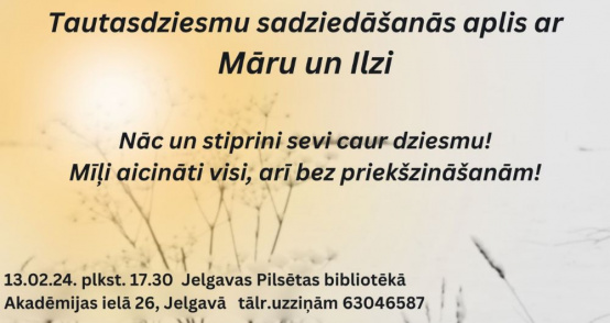 Tautasdziesmu sadziedāšanās aplis kopā ar Ilzi un Māru Jelgavas Pilsētas bibliotēkā