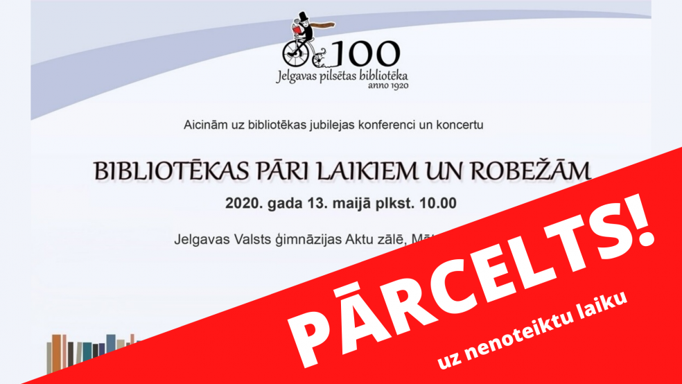 Tiek pārcelta jubilejas konference 