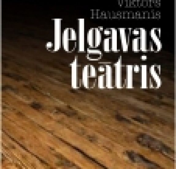 Viktors Hausmanis. Jelgavas teātris