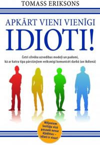 Apkārt vieni vienīgi idioti!