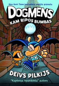 Dogmens. Kam ripos bumbas