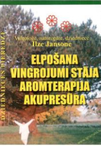 Elpošana, vingrojumi, stāja, aromterapija, akupresūra