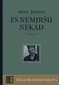 Es nemiršu nekad