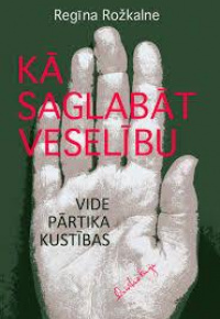 Kā saglabāt veselību