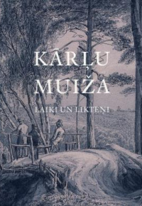 Kārļu muiža. Laiki un likteņi