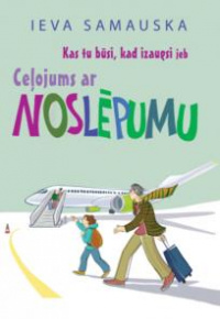 Kas tu būsi, kad izaugsi jeb Ceļojums ar noslēpumu