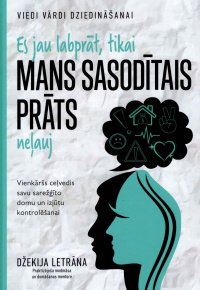 Letrāna, Džekija. Es jau labprāt, tikai mans sasodītais prāts neļauj
