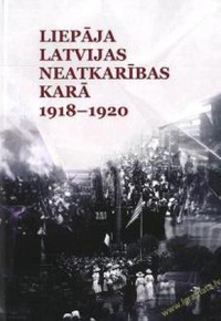 Liepāja Latvijas Neatkarības karā 1918 - 1920