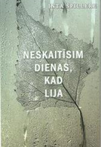 Neskaitīsim dienas, kad lija