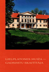 Pranka, Ingūna. Lielplatones muiža - gadsimtu skaitītāja