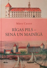 Rīgas pils - senā un mainīgā