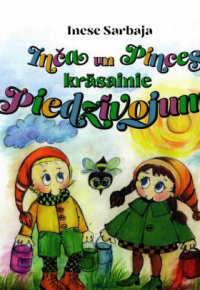 Sarbaja, Inese. Inča un Pinces krāsainie piedzīvojumi