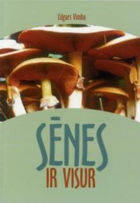 Sēnes ir visur  