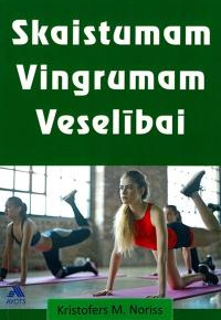 Skaistumam, vingrumam, veselībai