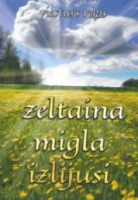 zeltaina migla izlijusi