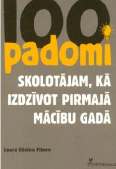100 padomi skolotājam, kā izdzīvot pirmajā mācību gadā