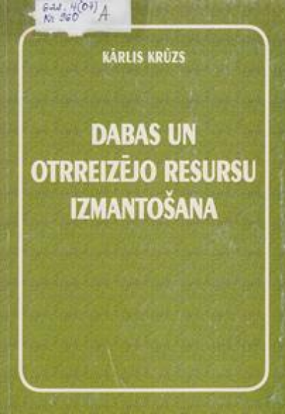 Dabas un otrreizējo resursu izmantošana