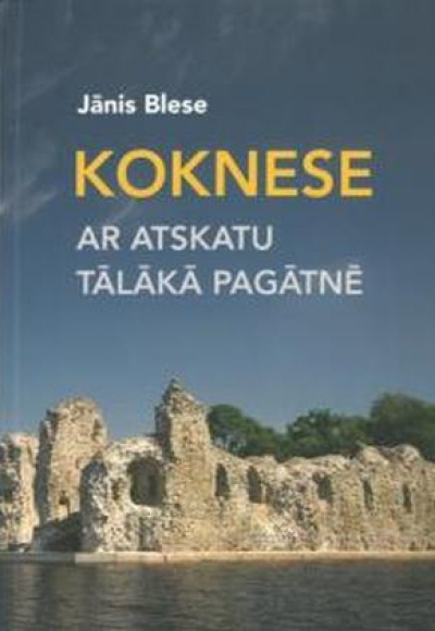 Koknese ar atskatu tālākā pagātnē