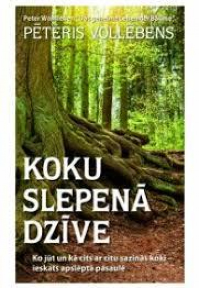 Koku slepenā dzīve
