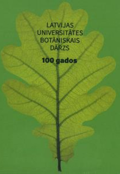 Latvijas Universitātes Botāniskais dārzs 100 gados