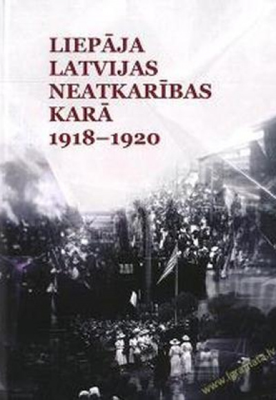 Liepāja Latvijas Neatkarības karā 1918 - 1920