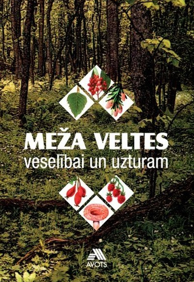 Meža veltes veselībai un uzturam