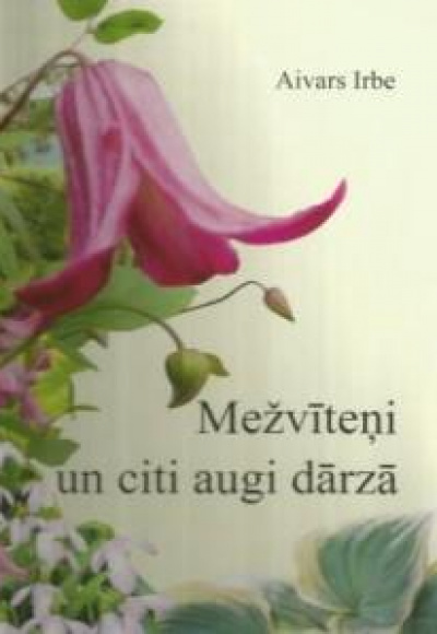 Mežvīteņi un citi augi dārzā