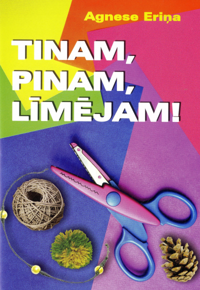 Tinam, pinam, līmējam!